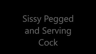 Sissy Pegged and Serves Cock